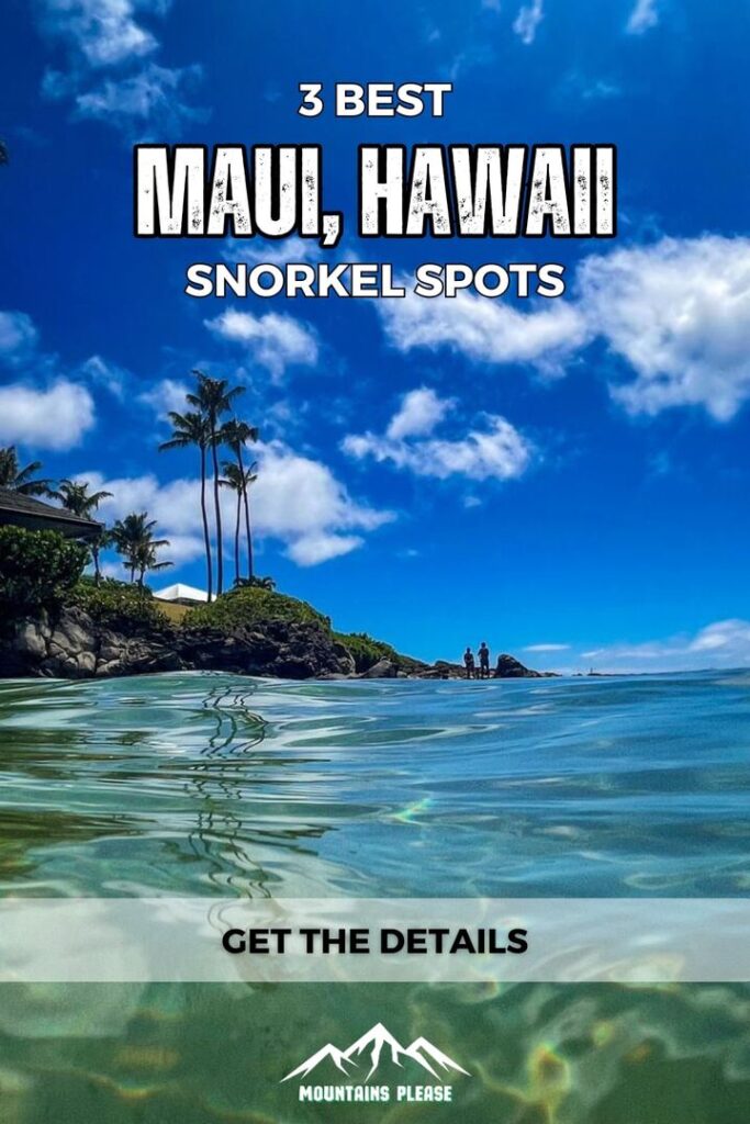 3 Best Maui, Hawaii Snorkel Spots Pinterest Pin.